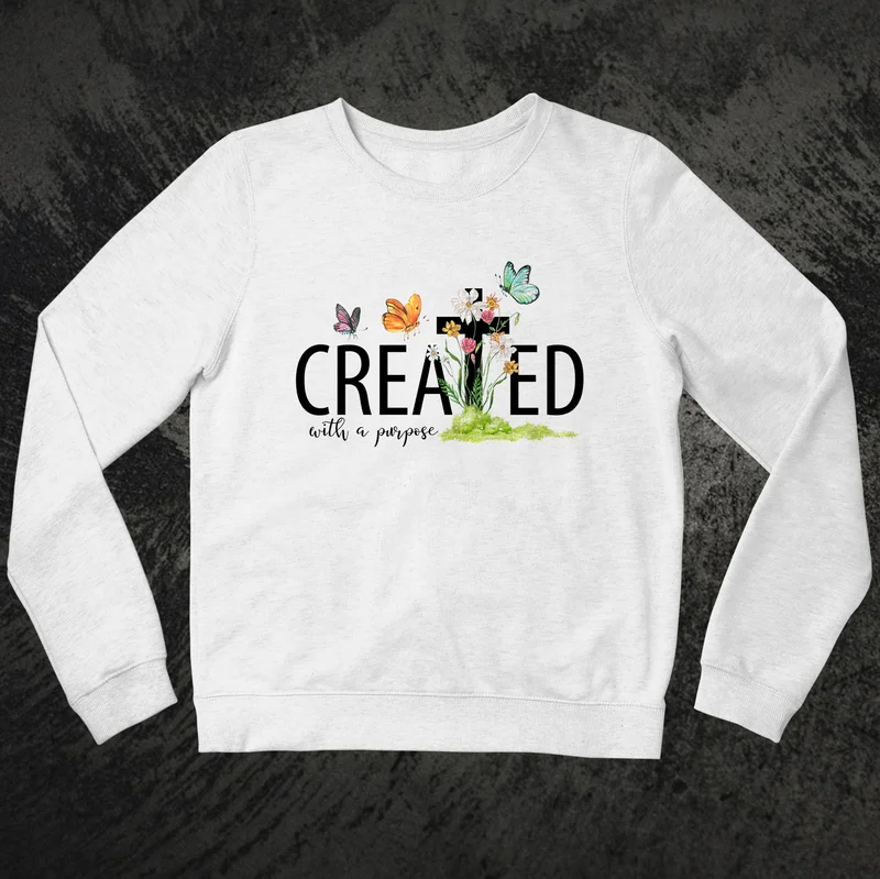 Created With A Purpose Sweatshirt