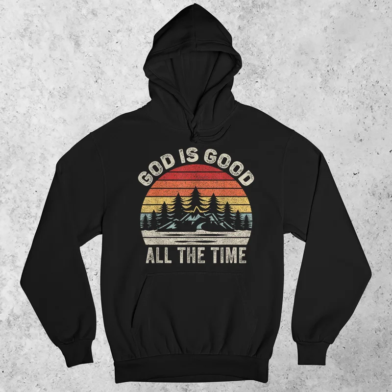 God Is Good All The Time Hoodie