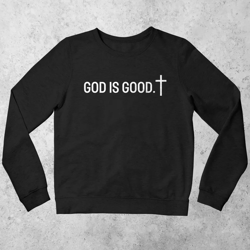 god-is-good-sweatshirt-sweatshirt