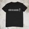 god-is-good-t-shirt