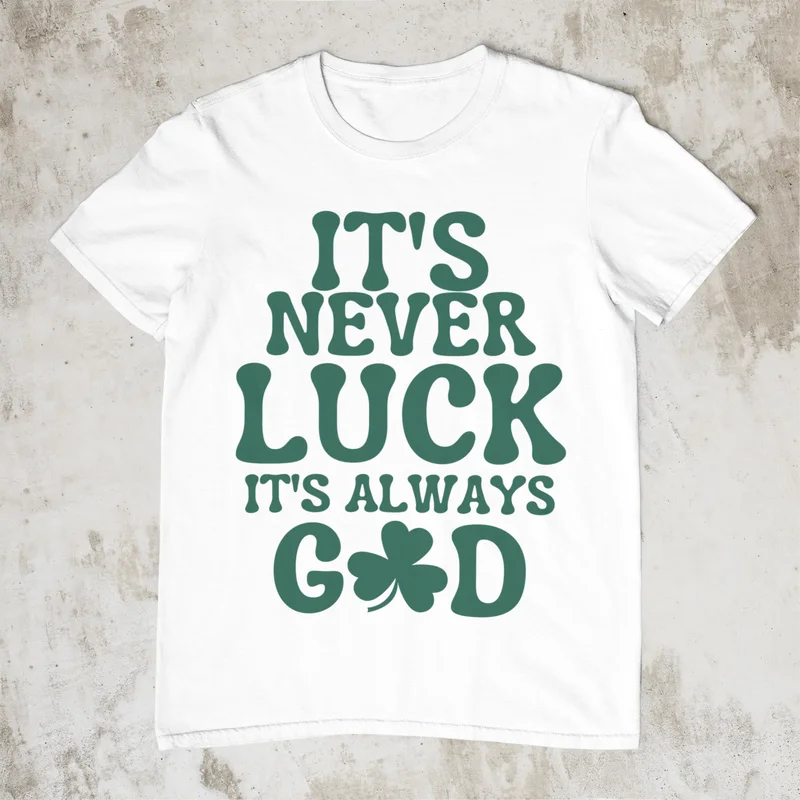it's-never-luck-its-always-god-t-shirt
