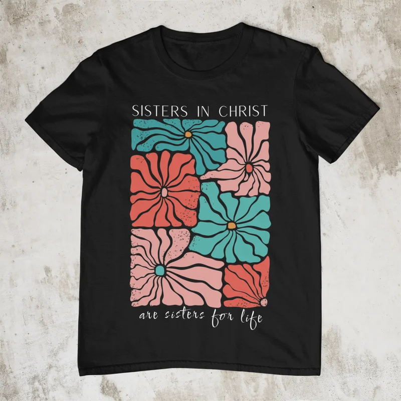 Sisters in Christ T Shirt