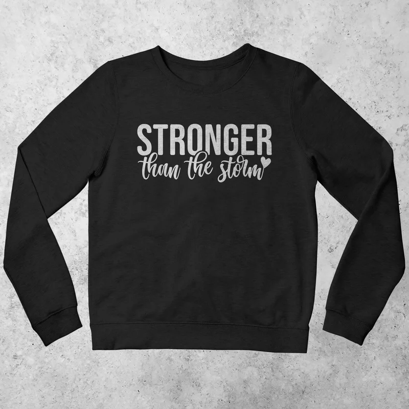 Stronger Than The Storm Sweatshirt