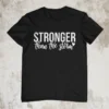 Stronger Than The Storm T Shirt