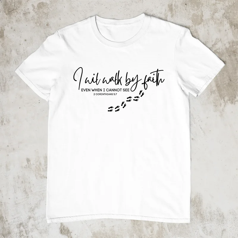 I Will Walk By Faith T Shirt